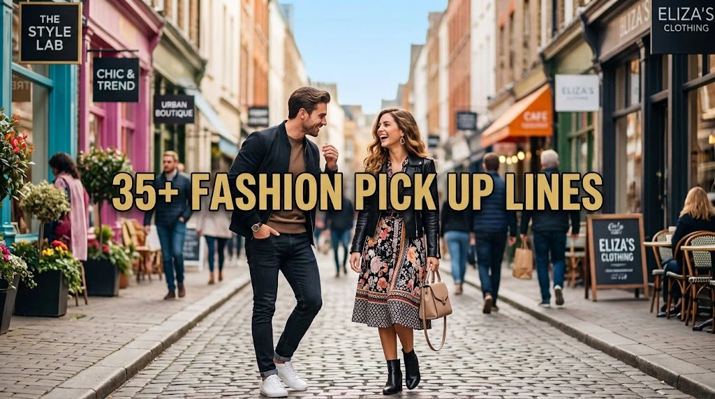 35+ Fashion Pick Up Lines