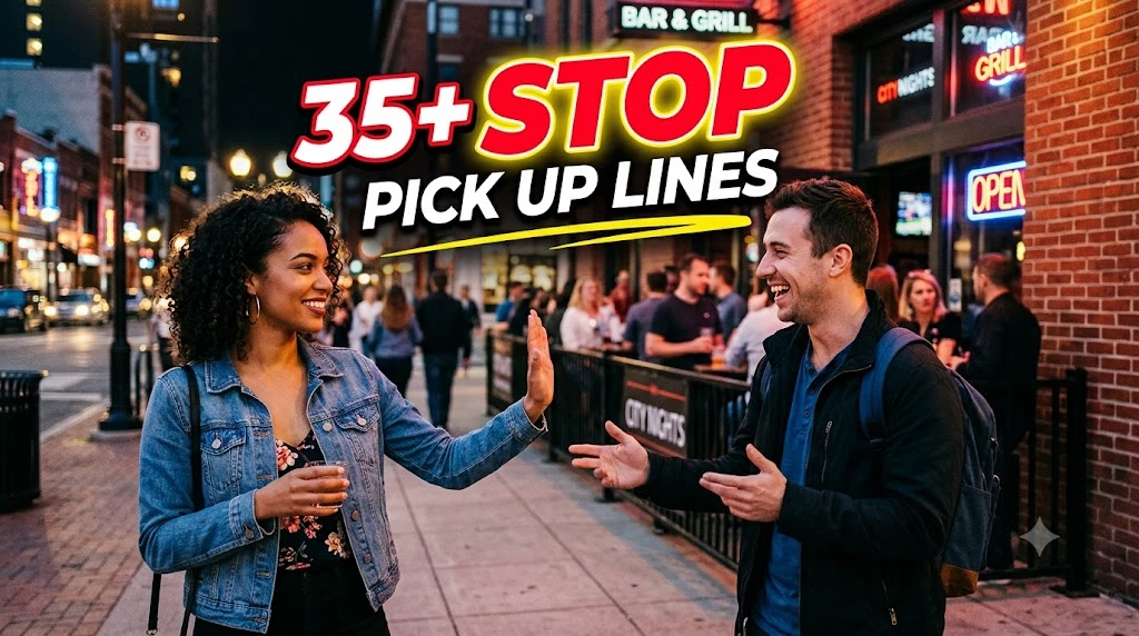 35+ Stop Pick Up Lines